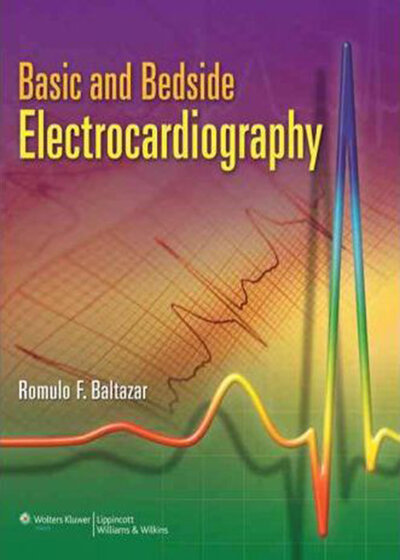 Basic and Bedside Electrocardiography 1st Edicion 2009
