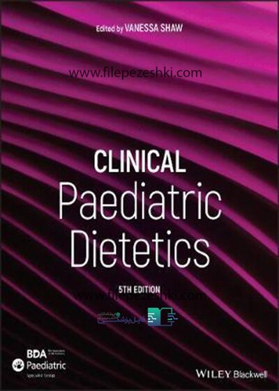 دانلود کتاب Clinical Paediatric Dietetics2020 رژیم های غذایی بالینی کودکان