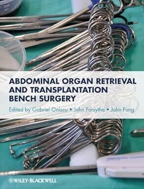 Abdominal Organ Retrieval and Transplantation Bench Surgery 1st Edition