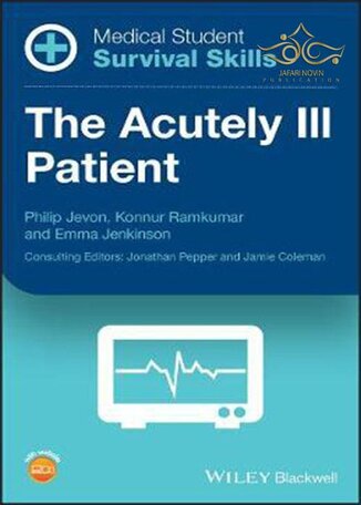 عکس دانلود کتاب  Medical Student Survival Skills: The Acutely Ill Patient 1st Edition, Kindle Edition 2020 مهارت های بقا دانشجویان پزشکی: بیمار به شدت حاد