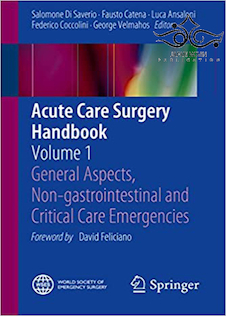 عکس دانلود کتاب Acute Care Surgery Handbook: Volume 1 2017 راهنمای جراحی مراقبت حاد: ... 