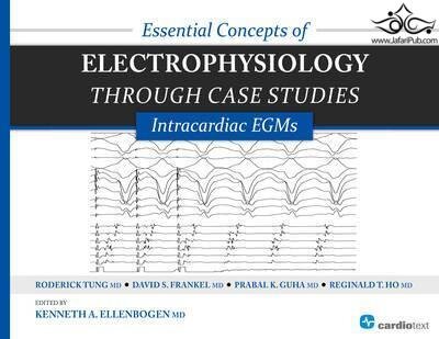 تخفیف دانلود کتاب Essential Concepts of Electrophysiology Through Case Studies2015
