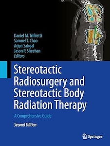 دانلود کتاب Stereotactic Radiosurgery and Stereotactic Body Radiation Therapy: A Comprehensive Guide Second Edition